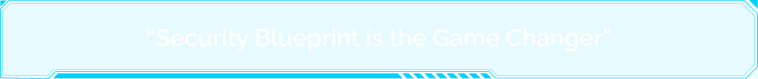 This quote tile reads: the security blueprint is the game changer.