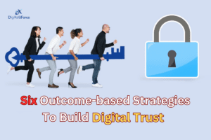 Cover image for the DigitalXForce article "Six Outcome-based Strategies to Build Digital Trust"