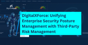 DigitalXForce: Unifying Enterprise Security & Third-Party Risk banner image