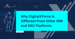 Why DigitalXForce Is Different From Other IRM/GRC Platforms - banner image