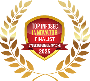 Top InfoSec Innovator Finalist 2025 badge, Cyber Defense Magazine